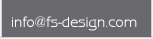 info@fs-design.com